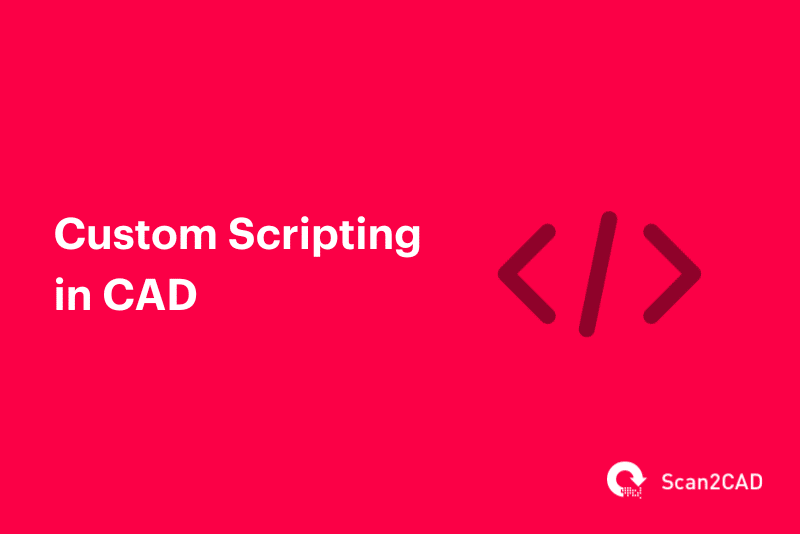Custom Scripting in CAD